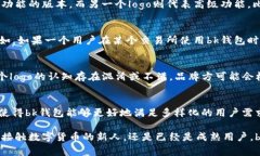 bk钱包为什么有两个logo？在数字货币和块链的世