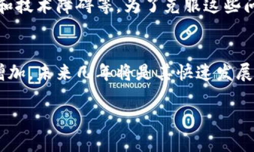 随着区块链技术的发展，再保险行业也开始逐渐探索如何利用这一前沿技术来提升透明度、效率和信任度。以下是一些关于再保险区块链的最新消息和趋势。

区块链在再保险行业的应用案例
最近，几个大型再保险公司正在联合开发基于区块链的解决方案，以简化索赔处理和风险管理流程。例如，一些公司已经推出了智能合约，能够在特定条件下自动触发支付。这不仅提高了效率，还降低了人为错误的可能性。

降低成本，提高透明度
区块链的去中心化特性能够确保所有交易都可以被实时跟踪和验证，这对于需要高度透明度的再保险行业尤为重要。保险公司可以减少对第三方中介的依赖，从而降低运营成本。“说真的，能省下这笔中介费，大家都开心。”

全球合作与标准化
目前，很多再保险公司正在与技术提供商合作，开发行业标准，以便在全球范围内推广区块链应用。这种跨行业的合作显然是未来发展的趋势。你懂的，只有合作才能打破壁垒，形成统一的标准，促进整个行业的进步。

潜在挑战与未来方向
尽管区块链在再保险中展现出了巨大的潜力，但仍然面临一些挑战，如数据隐私保护、法规遵循和技术障碍等。为了克服这些问题，行业参与者需要积极探讨解决方案，共同推动技术的发展与应用。

结论
总的来说，区块链技术在再保险行业的应用还处于起步阶段，但随着技术的发展和行业需求的增加，未来几年将是其快速发展的关键时期。我们可以期待一个更为透明、高效的再保险市场。

希望这些信息对你了解再保险区块链的最新消息有所帮助！